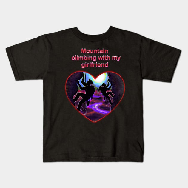 Mountain climbing with my girlfriend Kids T-Shirt by Artardishop